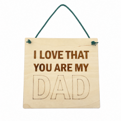 Πινακίδα | I Love that you are my DAD  | 20 x 20cm