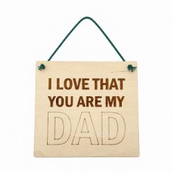Πινακίδα | I Love that you are my DAD  | 20 x 20cm