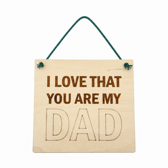 Πινακίδα | I Love that you are my DAD  | 20 x 20cm